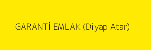 GARANTİ EMLAK (Diyap Atar)